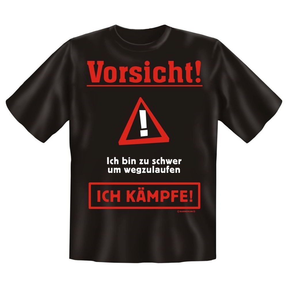 Fun T-Shirt Vorsicht Ich bin zu schwer zum Weglaufen Ich Kämpfe