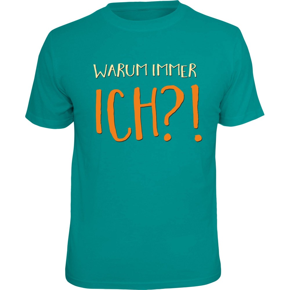 Fun T-Shirt - immer ich