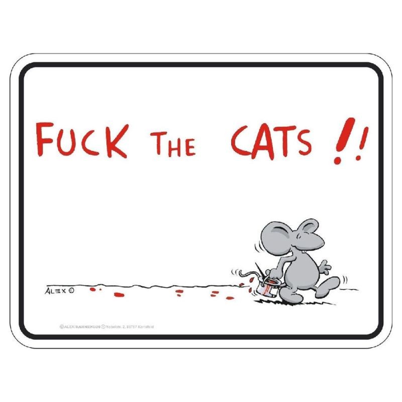 geprägtes Blechschild Fuck The Cats!!