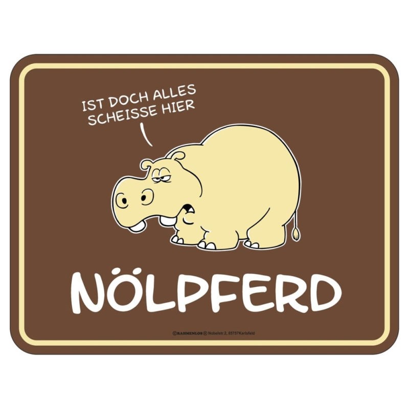 geprägtes Blechschild - Nölpferd