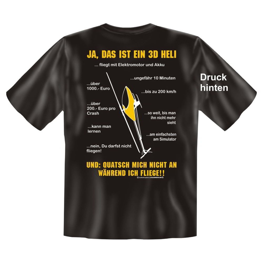 Fun T-Shirt Ja das ist ein 3D Heli und quatsch mich nicht an während ich fliege
