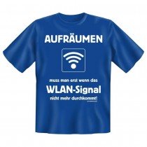 Fun T-Shirt Erst aufräumen wenn das Wlan Signal nicht mehr durchkommt