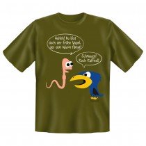 Fun T-Shirt Der frühe Vogel fängt den Wurm und der Wurm muss Kaffe kochen