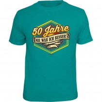 Fun T-Shirt - nie war ich besser 50