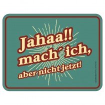 Magnetschild - jahaa mach ich