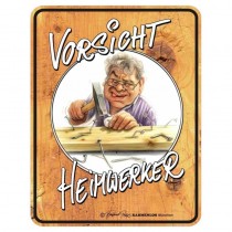 geprägtes Blechschild - Vorsicht Heimwerker