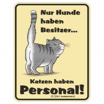 geprägtes Blechschild - Nur Hunde haben Besitzer