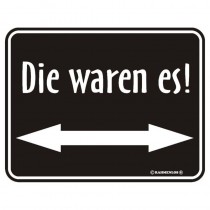geprägtes Blechschild Die waren es
