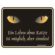 geprägtes Blechschild - Ein Leben ohne Katze