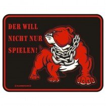 geprägtes Blechschild - Der will nicht nur spielen