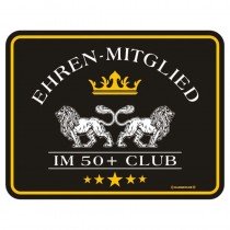 geprägtes Blechschild - Ehren Mitglied im 50+ Club