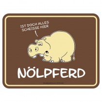 geprägtes Blechschild - Nölpferd