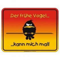 geprägtes Blechschild - Der frühe Vogel