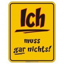 geprägtes Blechschild - Ich muss GAR nichts