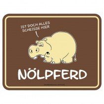 geprägtes Blechschild - Nölpferd