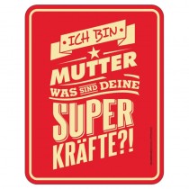 geprägtes Blechschild - Superkräfte Mutter