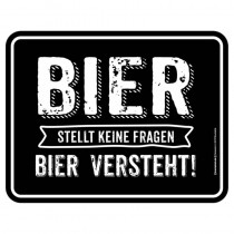 geprägtes Blechschild - Bier stellt keine Fragen