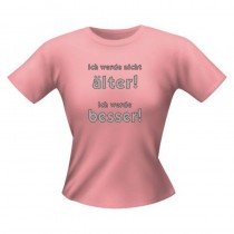 Fun Lady T-Shirt Ich werde nicht älter