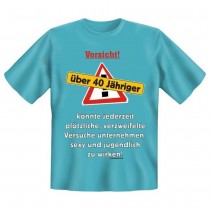 Fun T-Shirt über 40 Jähriger