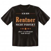 Fun T-Shirt Ich bin Rentner Nicht perfekt Aber verdammt nah dran