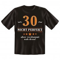 Fun T-Shirt 30 Nicht perfekt Aber verdammt nah dran