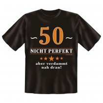 Fun T-Shirt 50 Nicht perfekt Aber verdammt nah dran