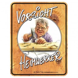 geprägtes Blechschild - Vorsicht Heimwerker