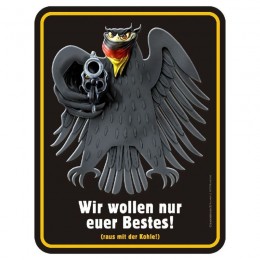 geprägtes Blechschild Wir wollen nur euer Bestes! Schiessender Bundesadler