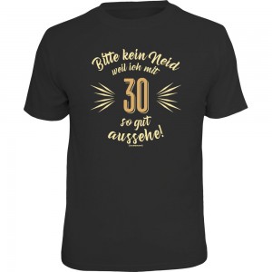 Fun T-Shirt - Bitte kein Neid 30
