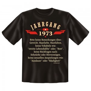 Fun T-Shirt Jahrgang 1973 Keine Bemerkungen über