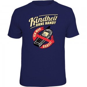 Fun T-Shirt - Kindheit ohne Handy