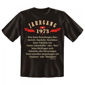 Fun T-Shirt Jahrgang 1973 Keine Bemerkungen über