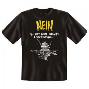 Fun T-Shirt Nein es hat noch nichts angebissen