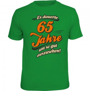 Fun T-Shirt - dauerte 65 Jahre neu