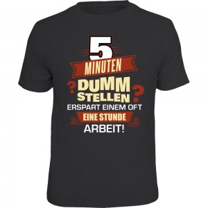 Fun T-Shirt - 5 Minuten dumm stellen