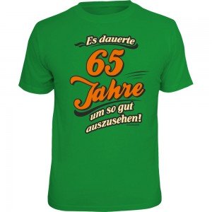 Fun T-Shirt - dauerte 65 Jahre neu