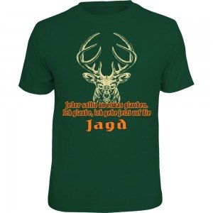 Fun T-Shirt - Glaube Jagd