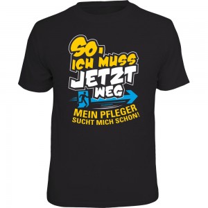 Fun T-Shirt - muss jetzt weg