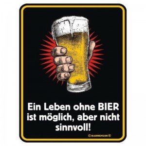 geprägtes Blechschild - Ein Leben ohne Bier