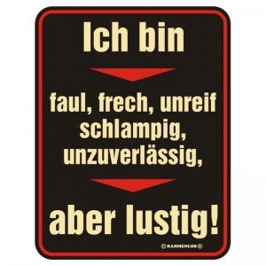 geprägtes Blechschild - Ich bin ... aber lustig