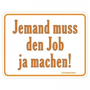 geprägtes Blechschild - Job machen