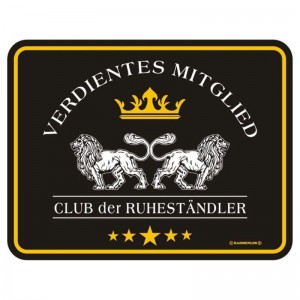 geprägtes Blechschild - verdientes Mitglied im Club der Ruheständler