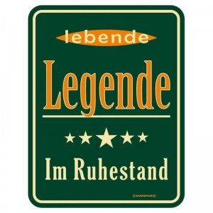 geprägtes Blechschild - lebende Legende Im Ruhestand