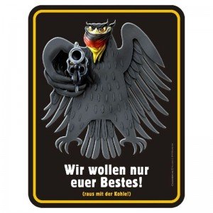 geprägtes Blechschild Wir wollen nur euer Bestes! Schiessender Bundesadler