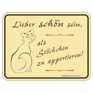 geprägtes Blechschild - Lieber schön als Stöckchen..