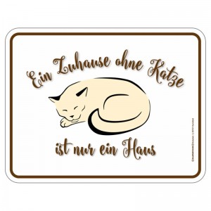 geprägtes Blechschild - Zuhause ohne Katze