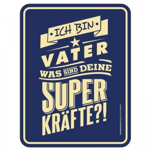 geprägtes Blechschild - Superkräfte Vater