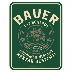 geprägtes Blechschild - Bauer ist schlau