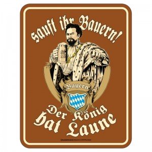 geprägtes Blechschild - Sauft ihr Bauern