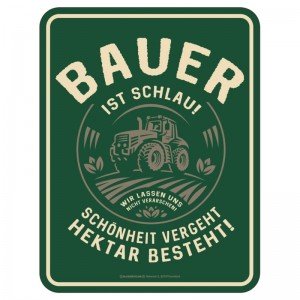 geprägtes Blechschild - Bauer ist schlau